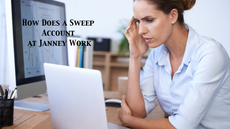 How Does a Sweep Account at Janney Work