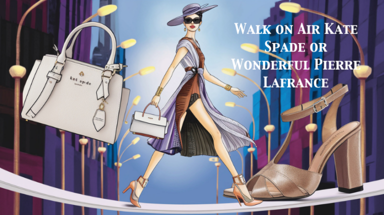 Walk on Air Kate Spade or Wonderful Pierre Lafrance